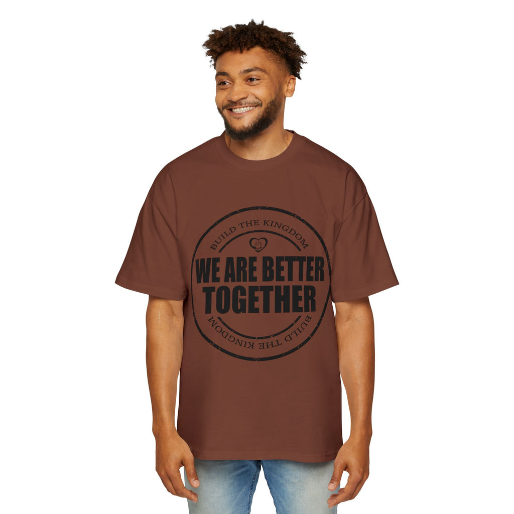 We Are Better Together Tee — Men's Oversized Unity Graphic T-Shirt