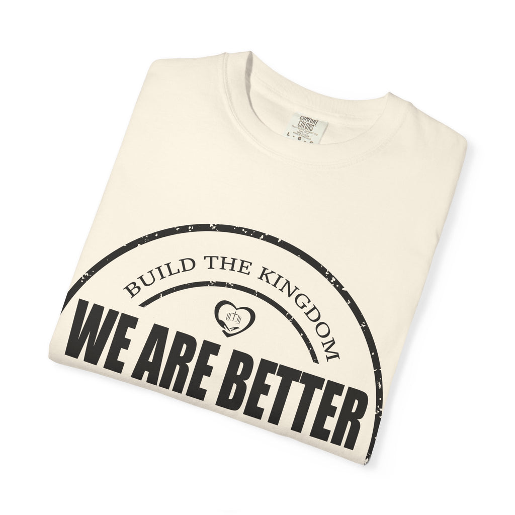 We Are Better Together T-Shirt — Unity Graphic Tee