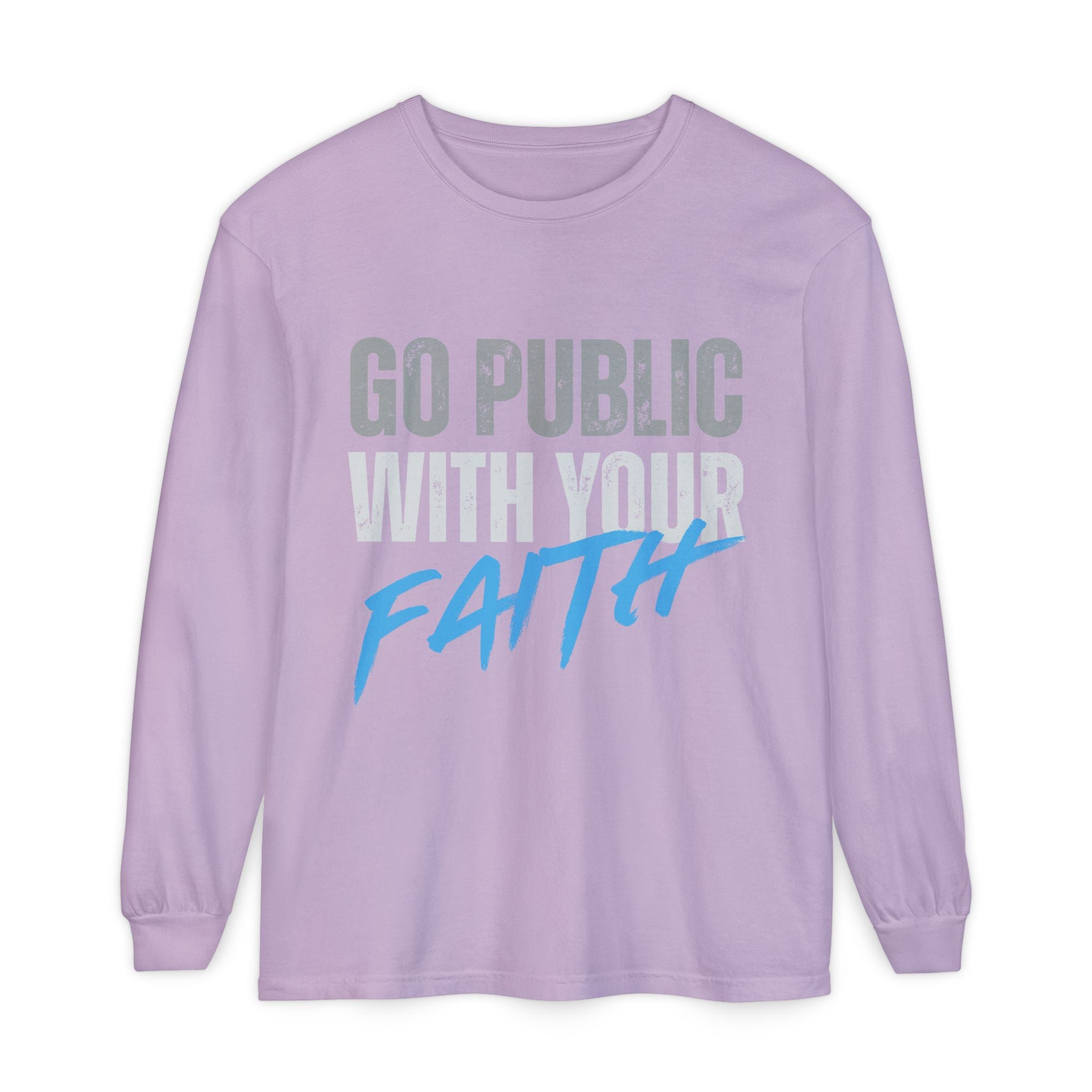 Go Public With Your Faith Long Sleeve T-Shirt