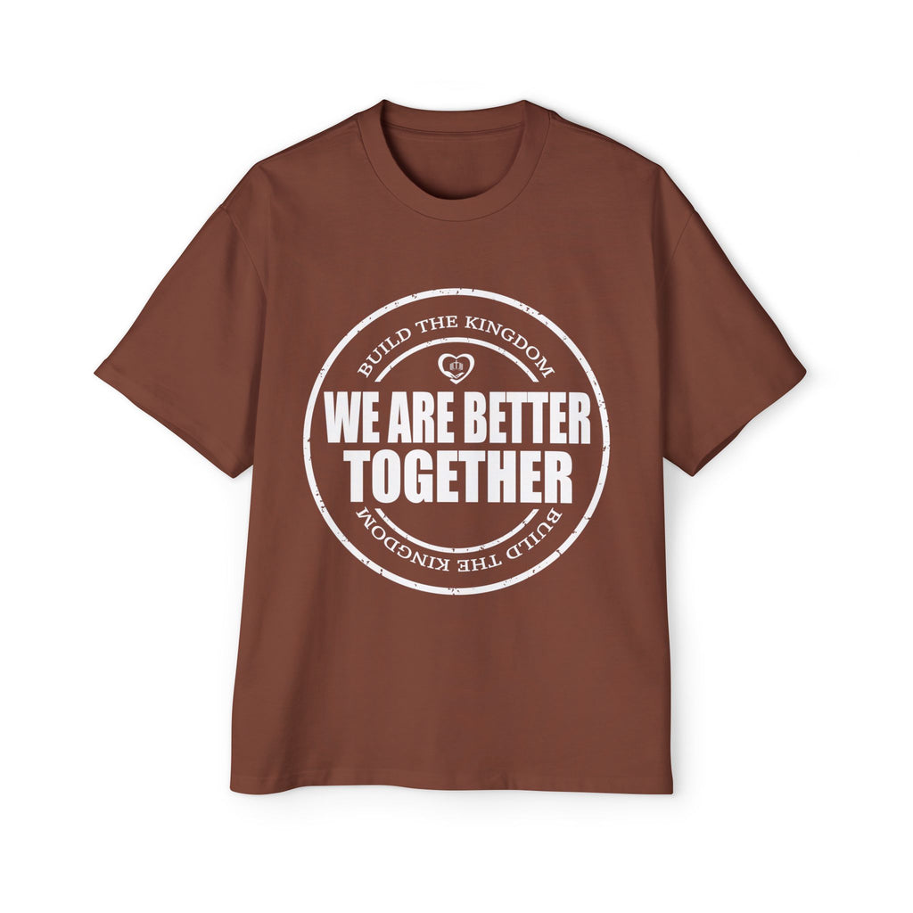 We Are Better Together Tee — Unity Graphic Men's Oversized T-Shirt