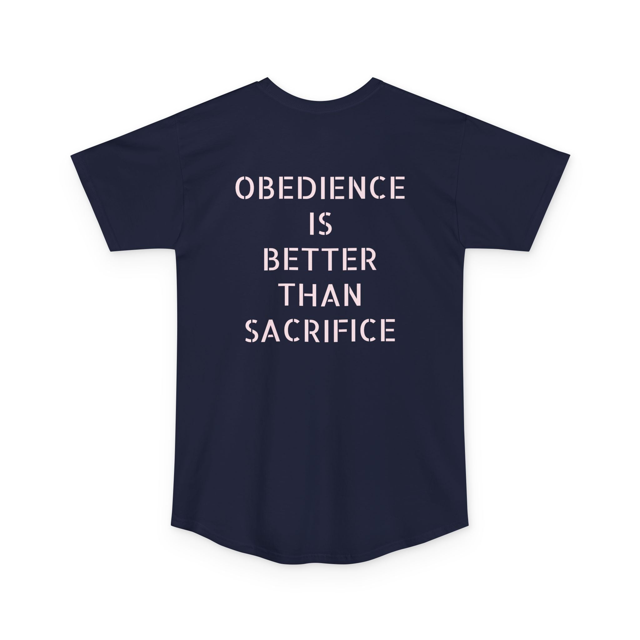 Long Body Tee — “Obedience Is Better Than Sacrifice” Minimalist Statement Shirt