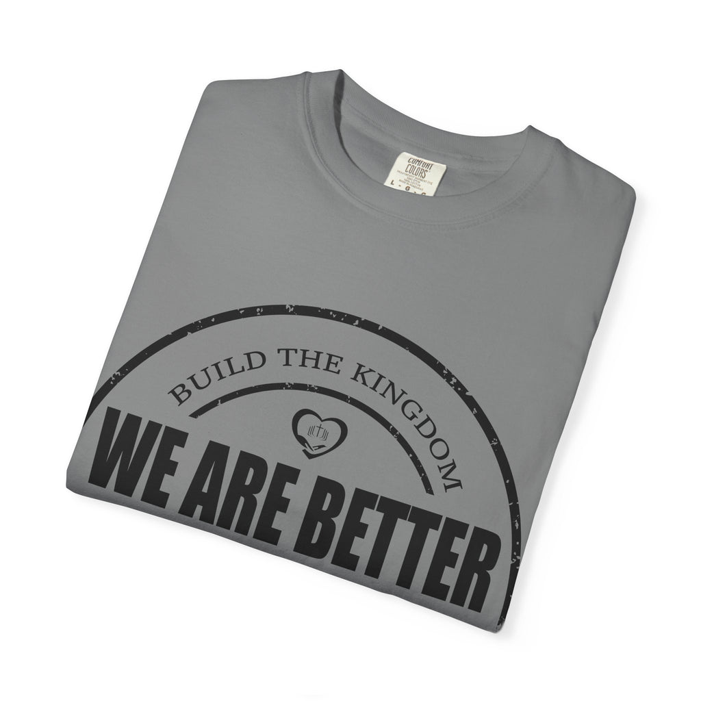 We Are Better Together T-Shirt — Unity Graphic Tee