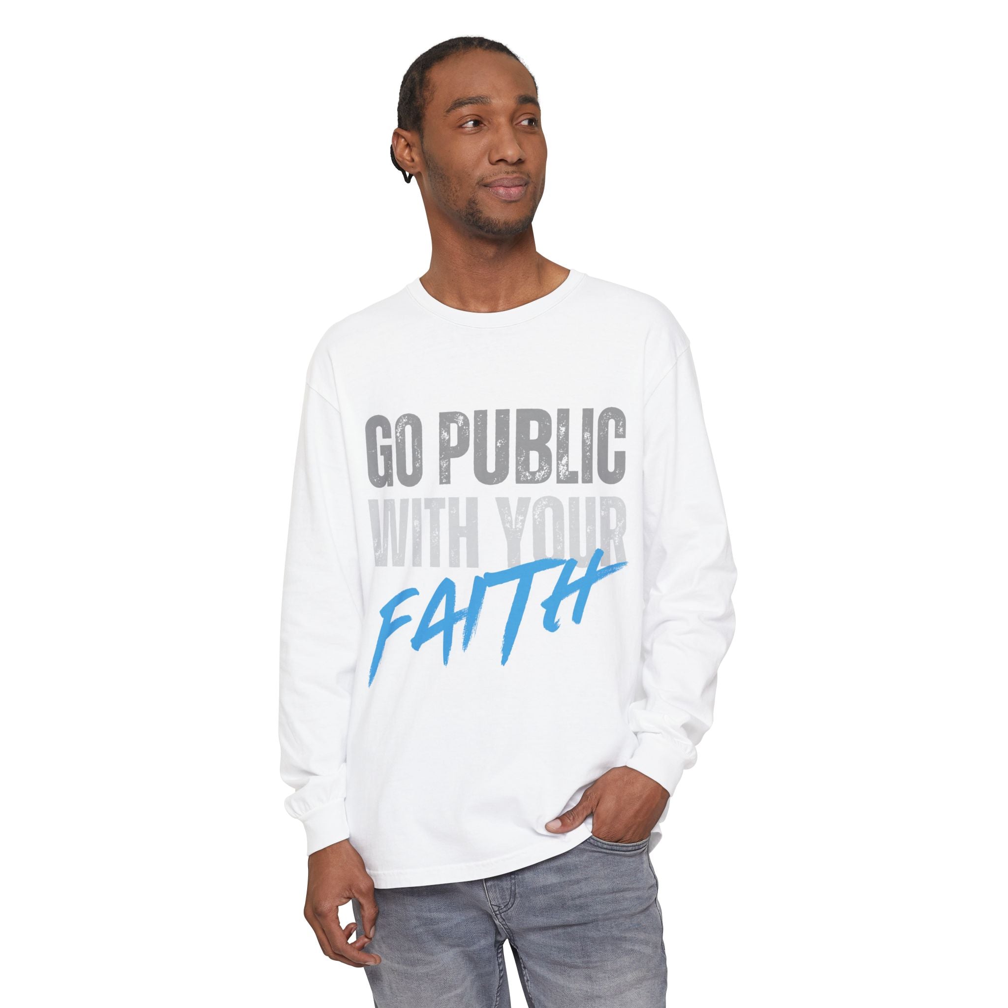 Go Public With Your Faith Long Sleeve T-Shirt