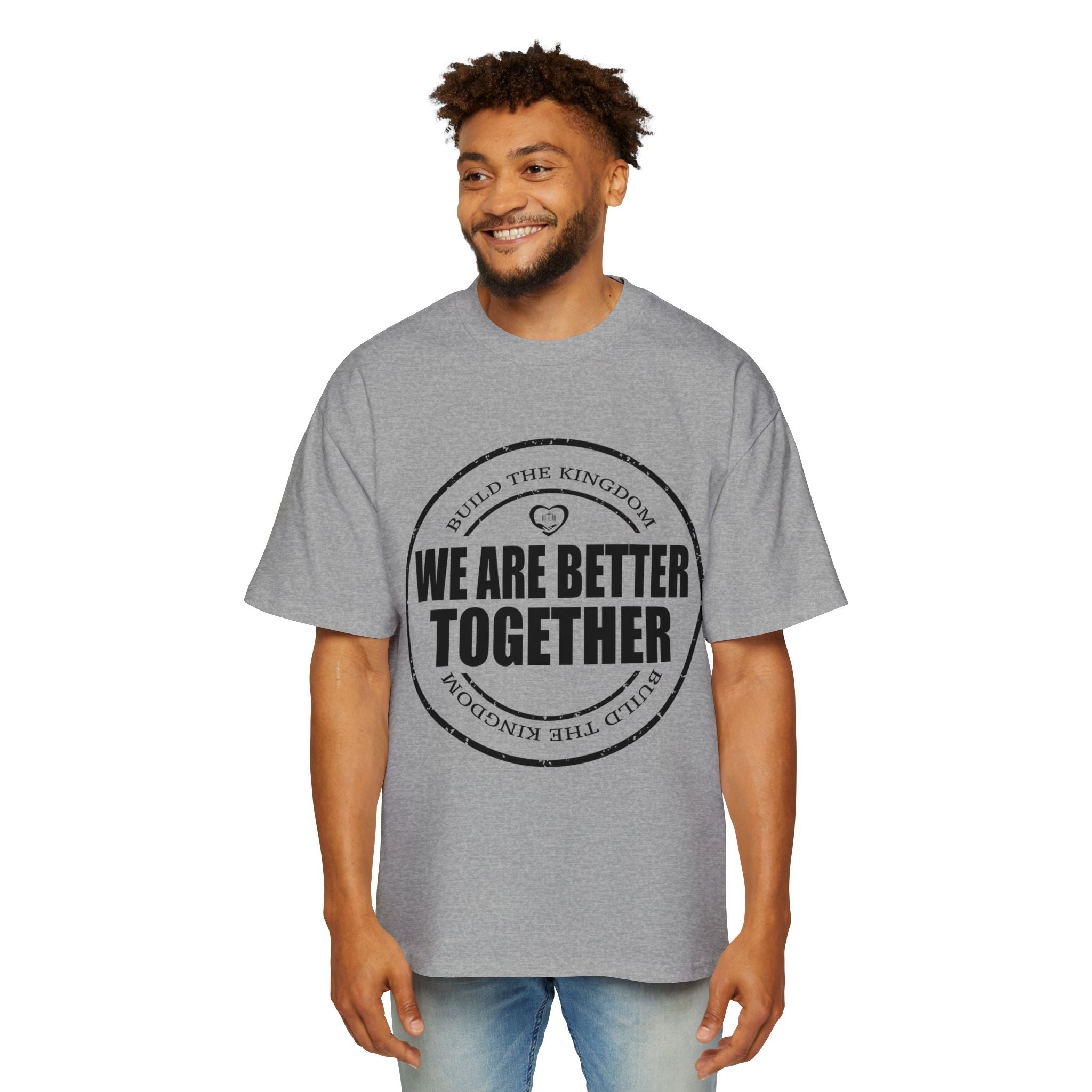 We Are Better Together Tee — Men's Oversized Unity Graphic T-Shirt
