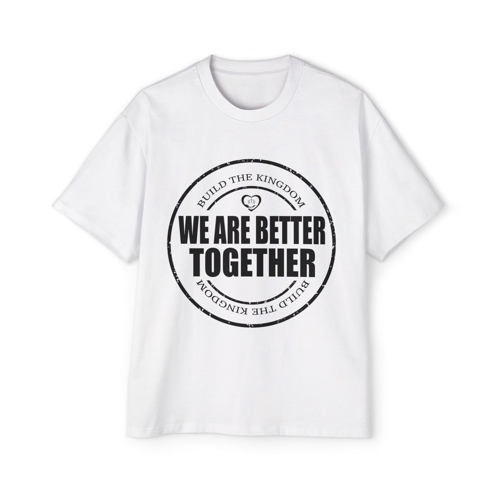 We Are Better Together Tee — Men's Oversized Unity Graphic T-Shirt