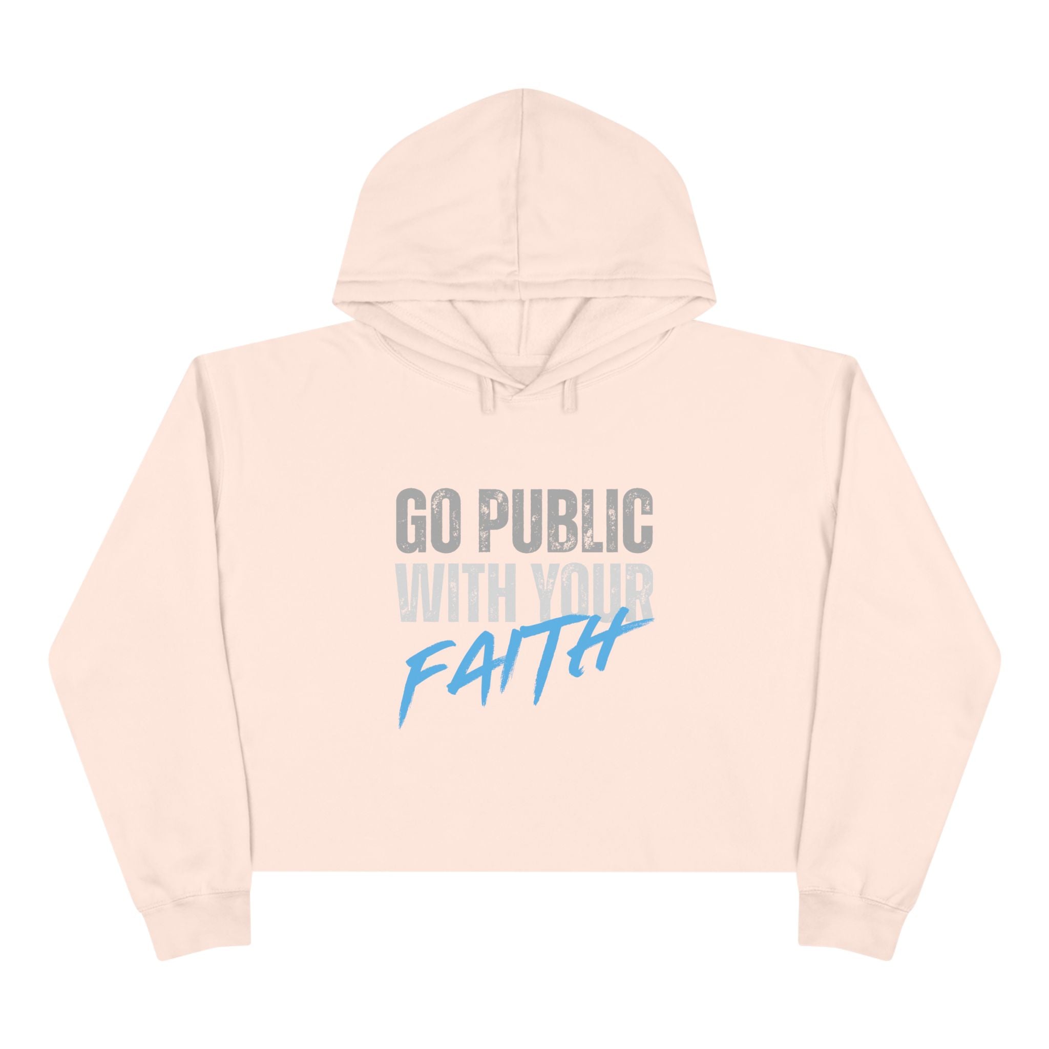 Crop Hoodie — "Go Public With Your Faith" Cropped Spiritual Hoodie
