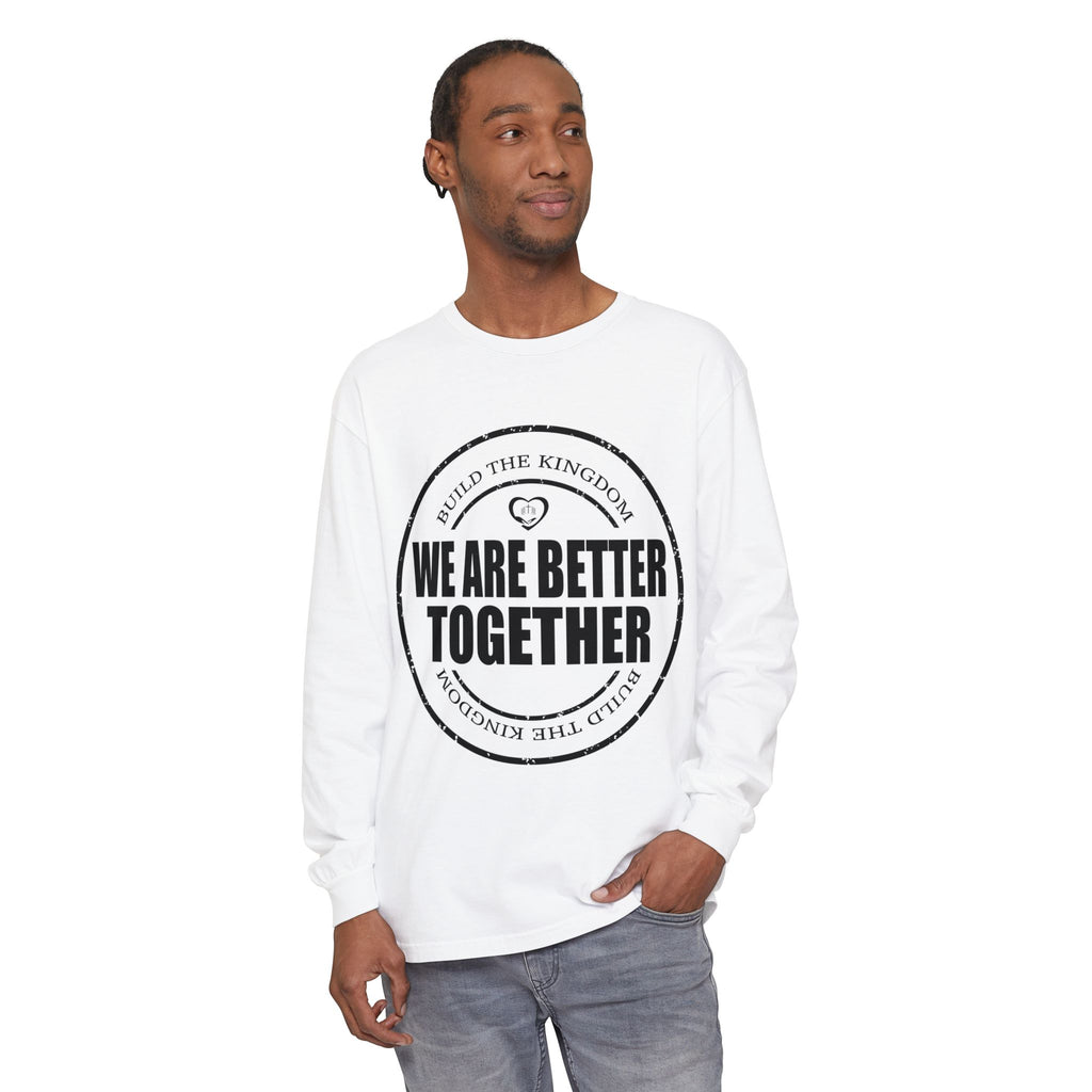 We Are Better Together Long Sleeve Tee — Christian Unity Graphic Shirt