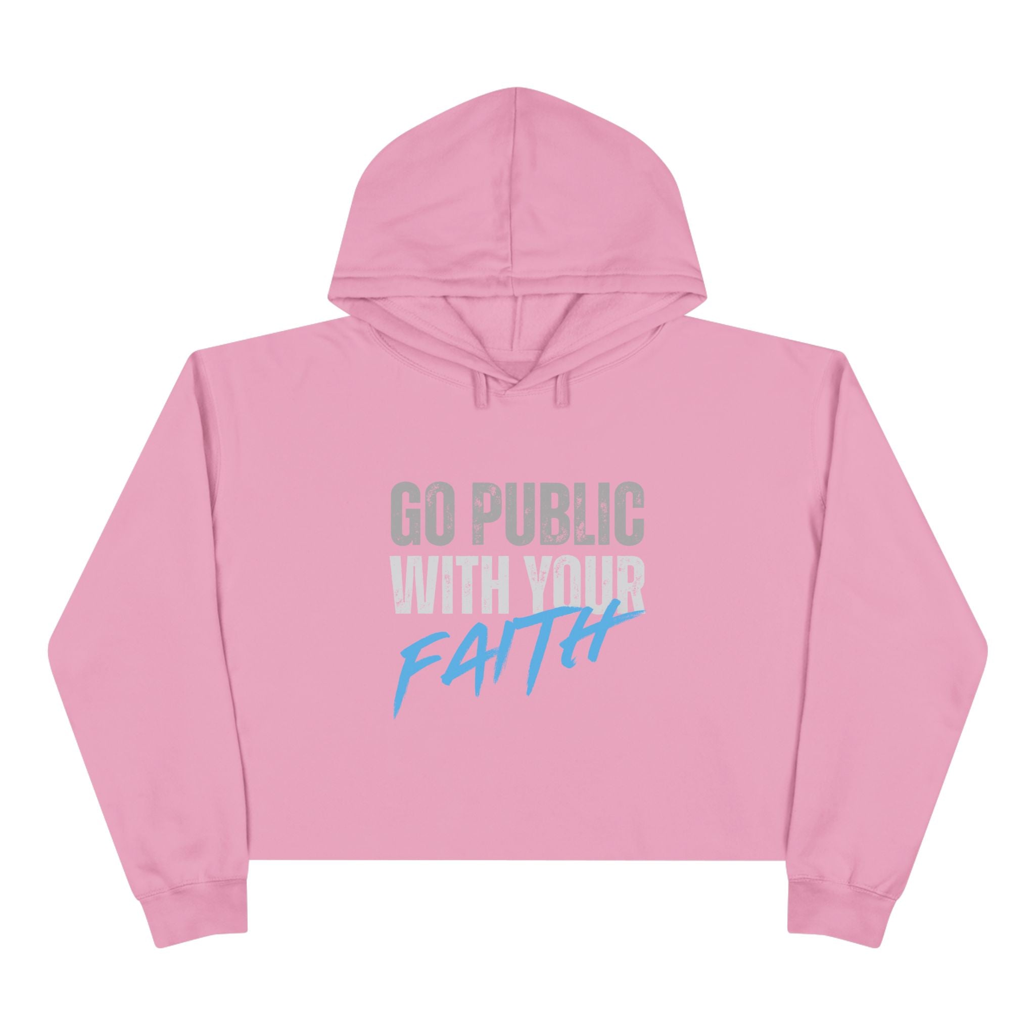 Crop Hoodie — "Go Public With Your Faith" Cropped Spiritual Hoodie