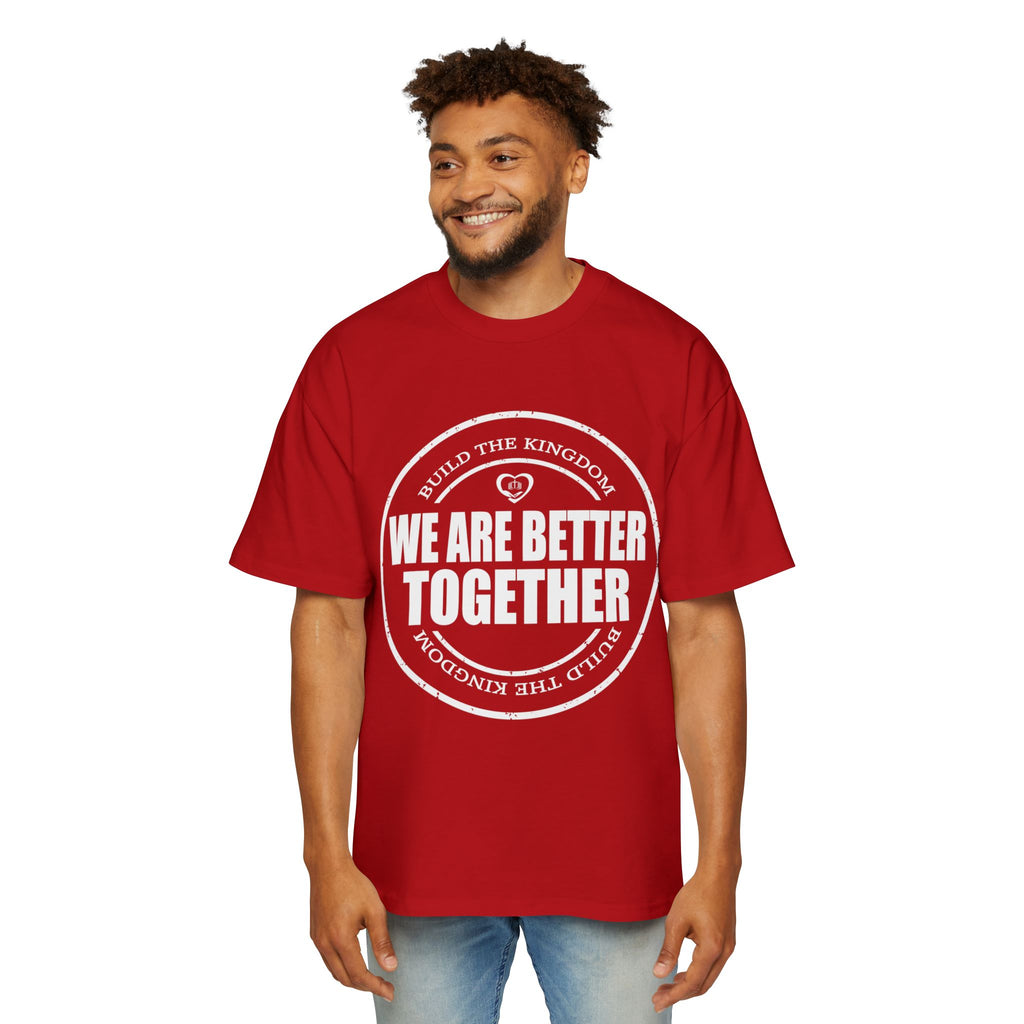 We Are Better Together Tee — Unity Graphic Men's Oversized T-Shirt