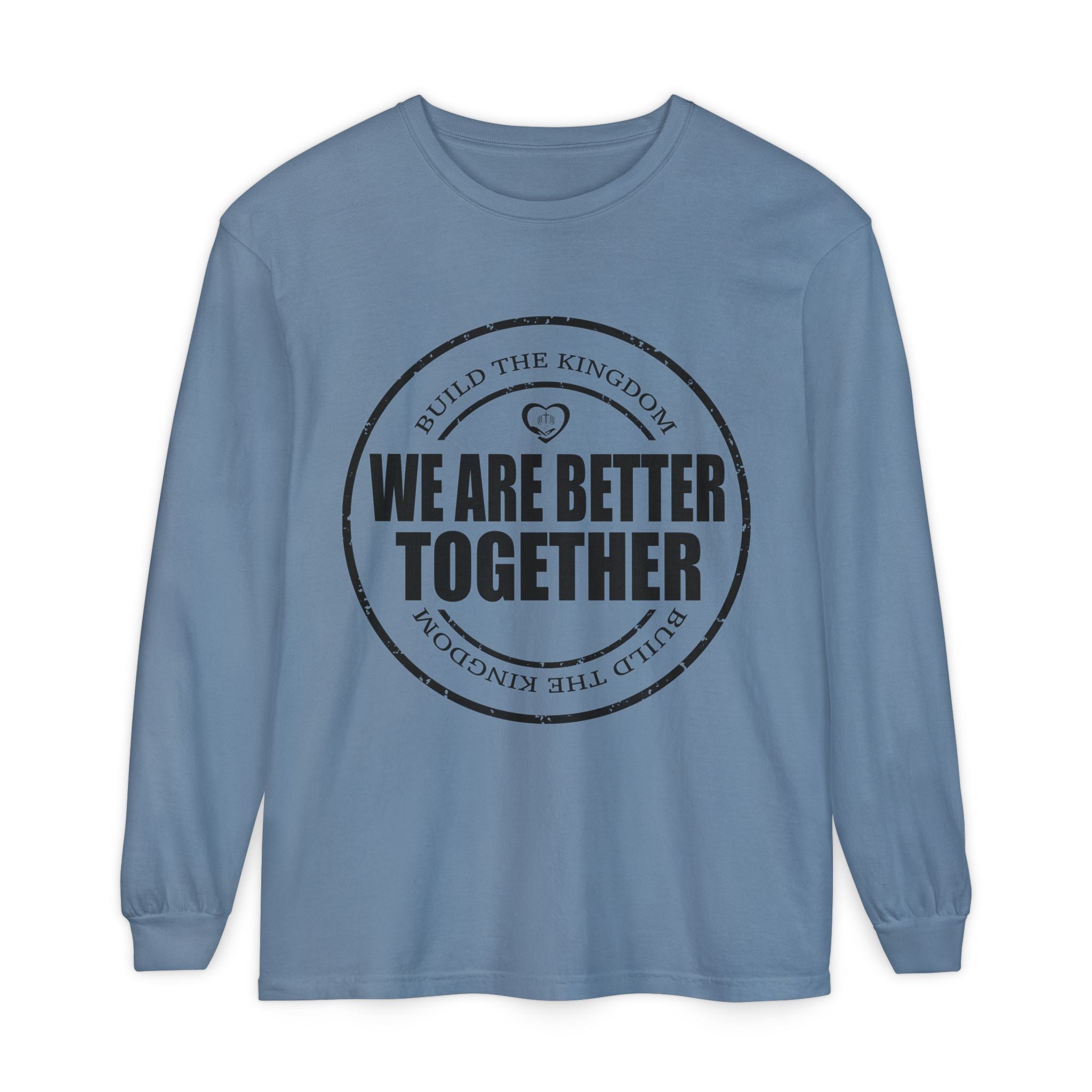 We Are Better Together Long Sleeve Tee — Christian Unity Graphic Shirt