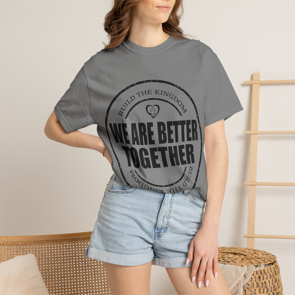 We Are Better Together T-Shirt — Unity Graphic Tee