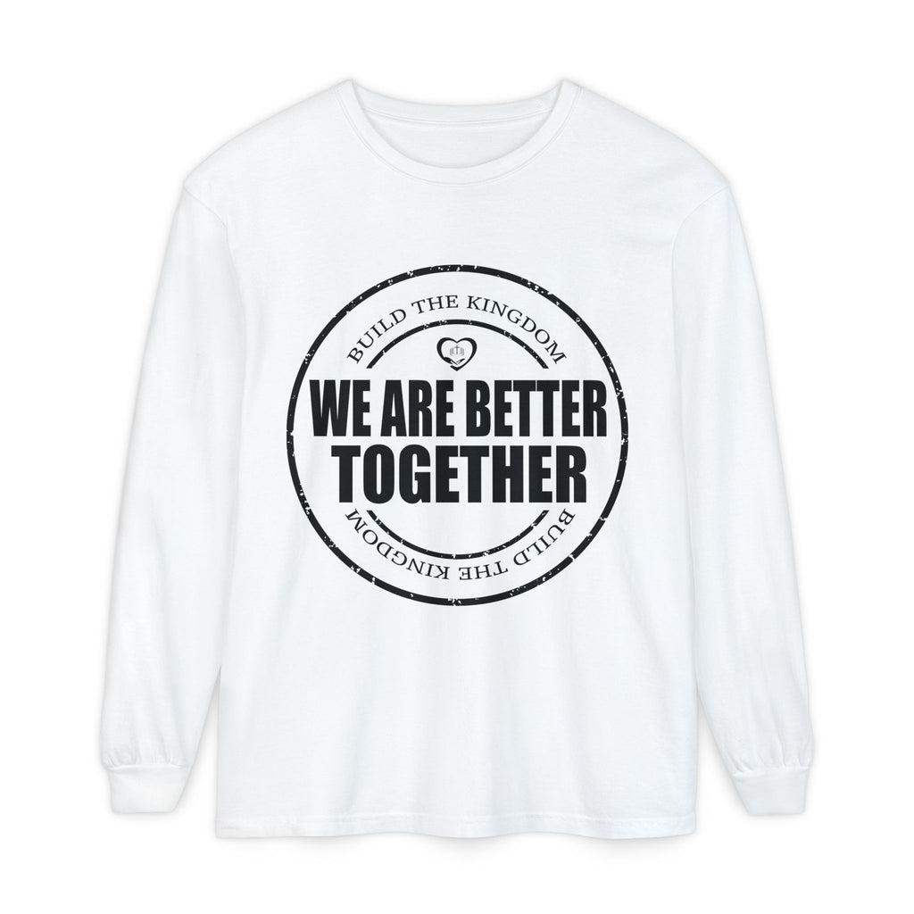 We Are Better Together Long Sleeve Tee — Christian Unity Graphic Shirt