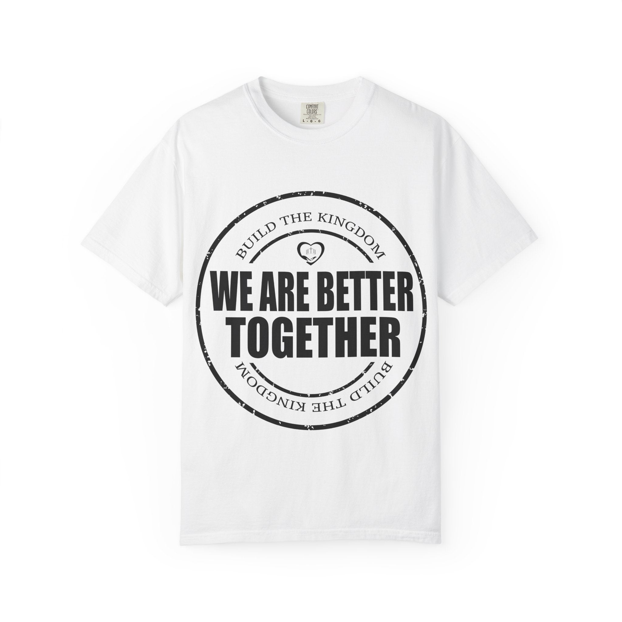 We Are Better Together T-Shirt — Unity Graphic Tee