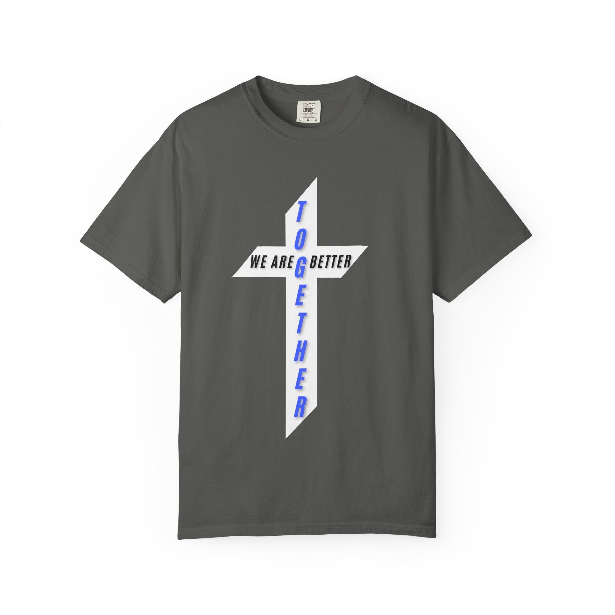 Together Cross T-Shirt — "We Are Better Together" Christian Faith Tee