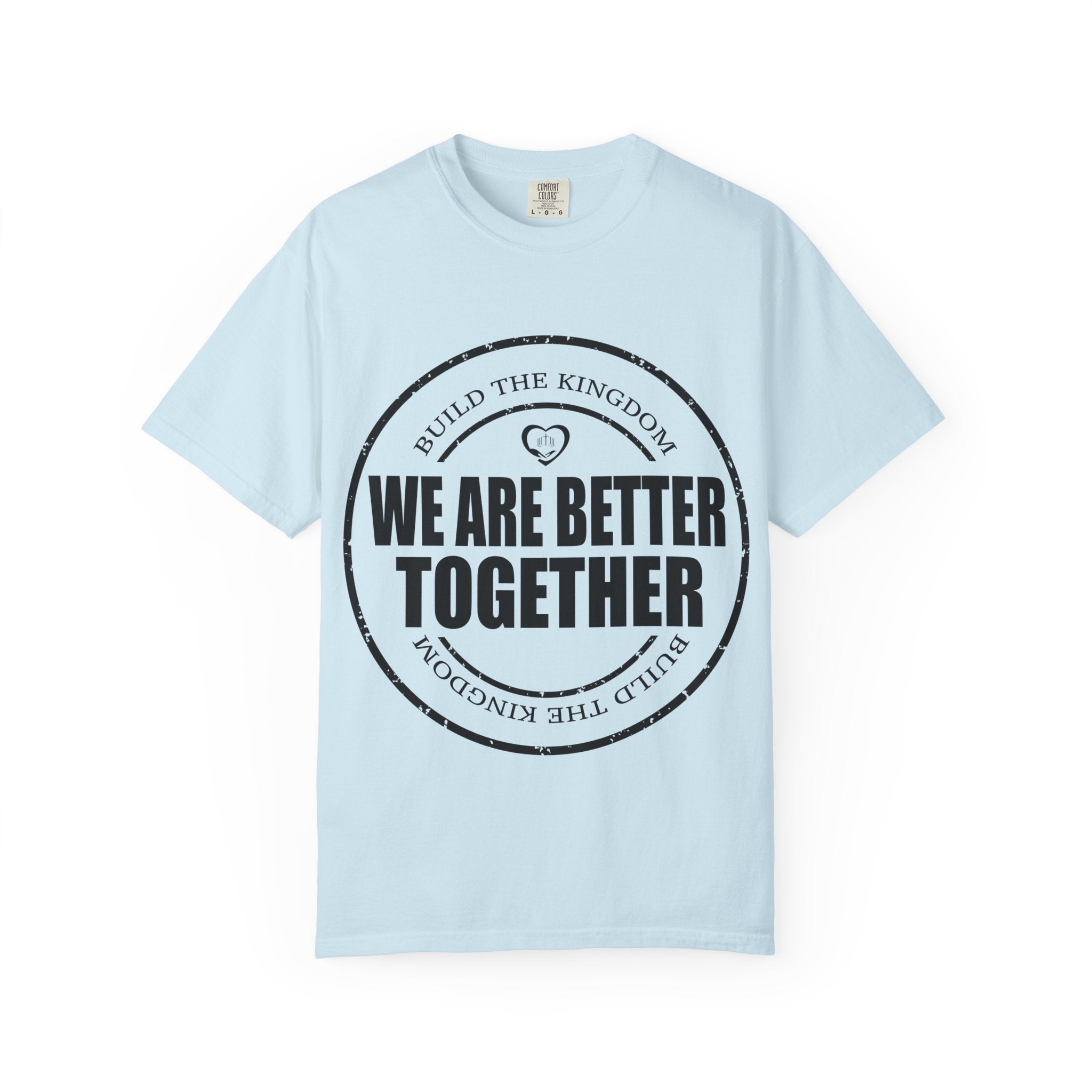 We Are Better Together T-Shirt — Unity Graphic Tee