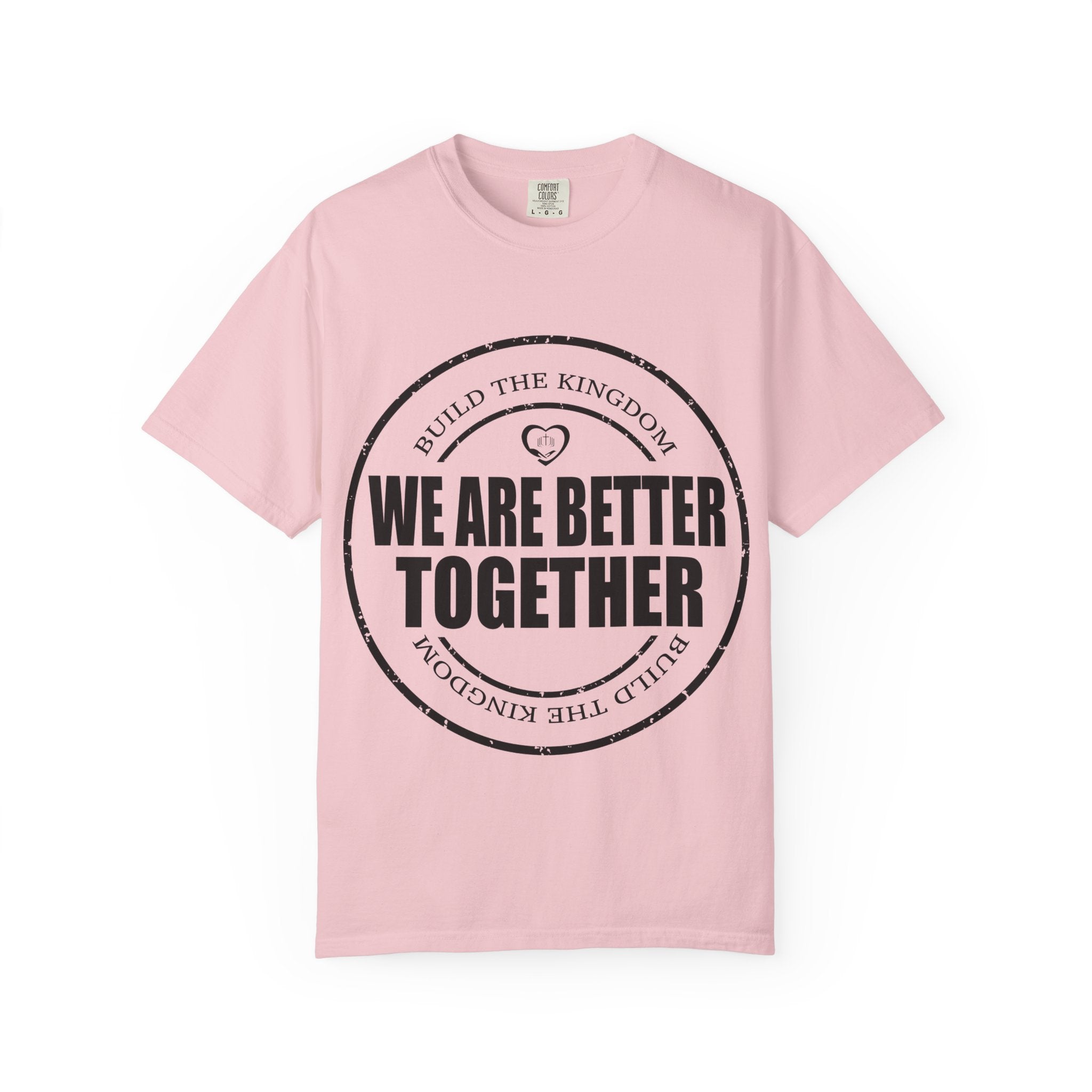 We Are Better Together T-Shirt — Unity Graphic Tee