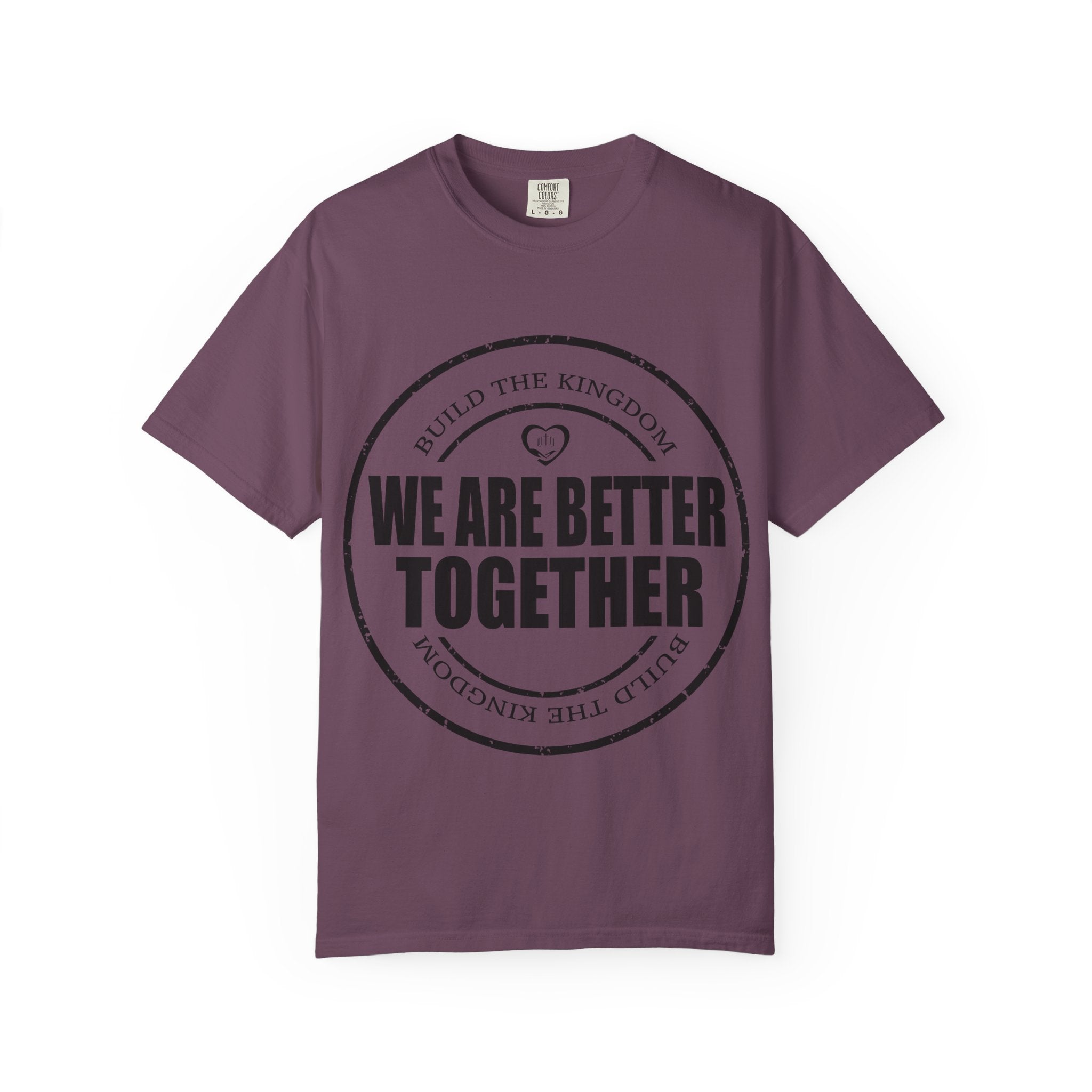 We Are Better Together T-Shirt — Unity Graphic Tee