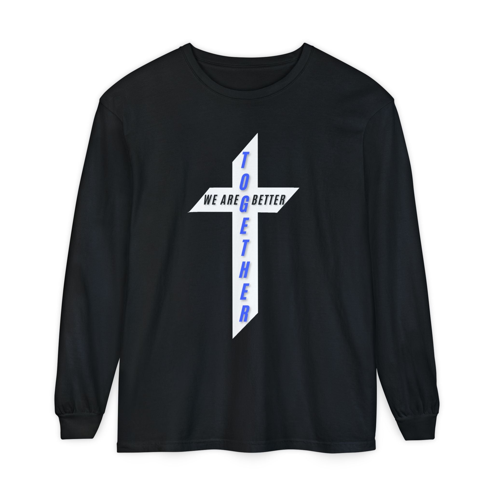 Together Cross Long Sleeve Tee — "We Are Better Together" Christian Graphic Shirt