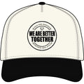 We Are Better Together Two-Tone Cap — Inspirational Unity Baseball Hat