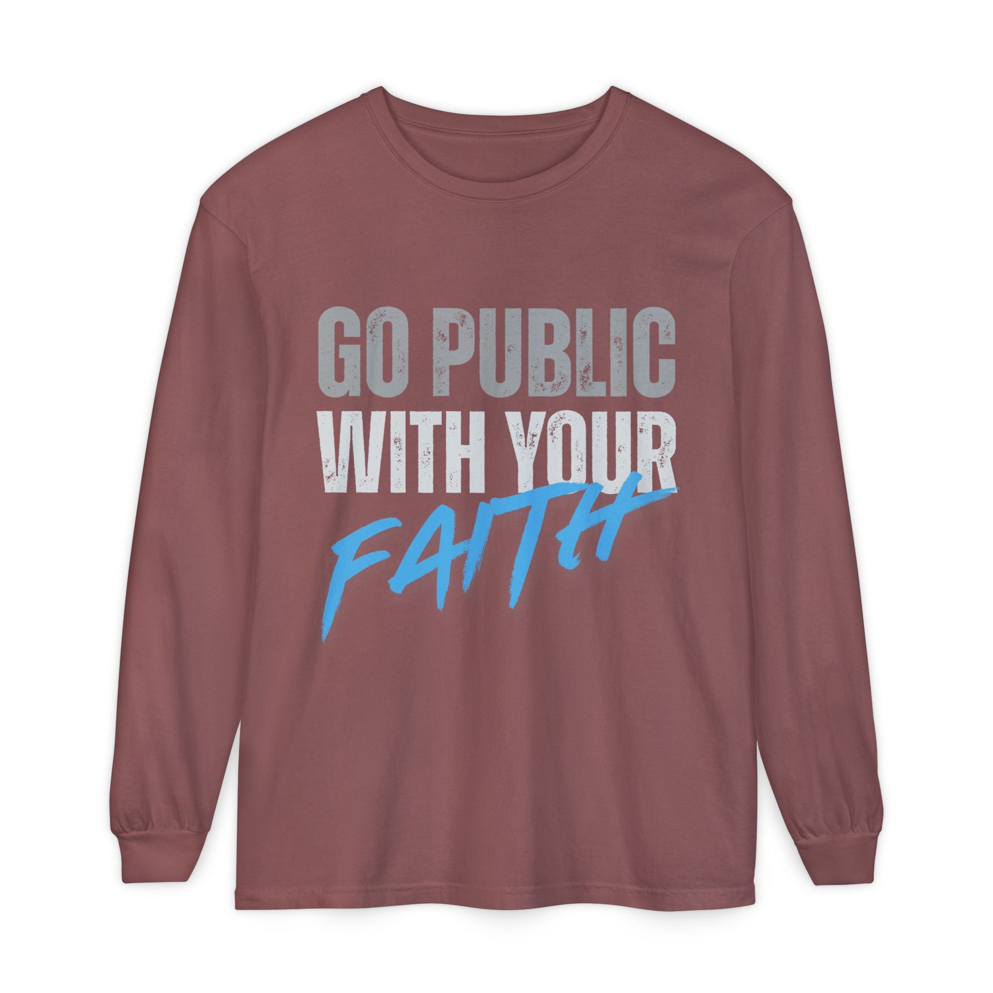 Go Public With Your Faith Long Sleeve T-Shirt