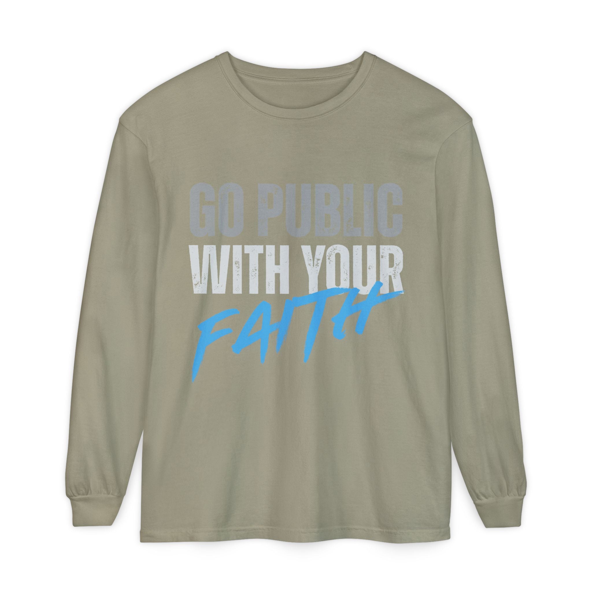 Go Public With Your Faith Long Sleeve T-Shirt