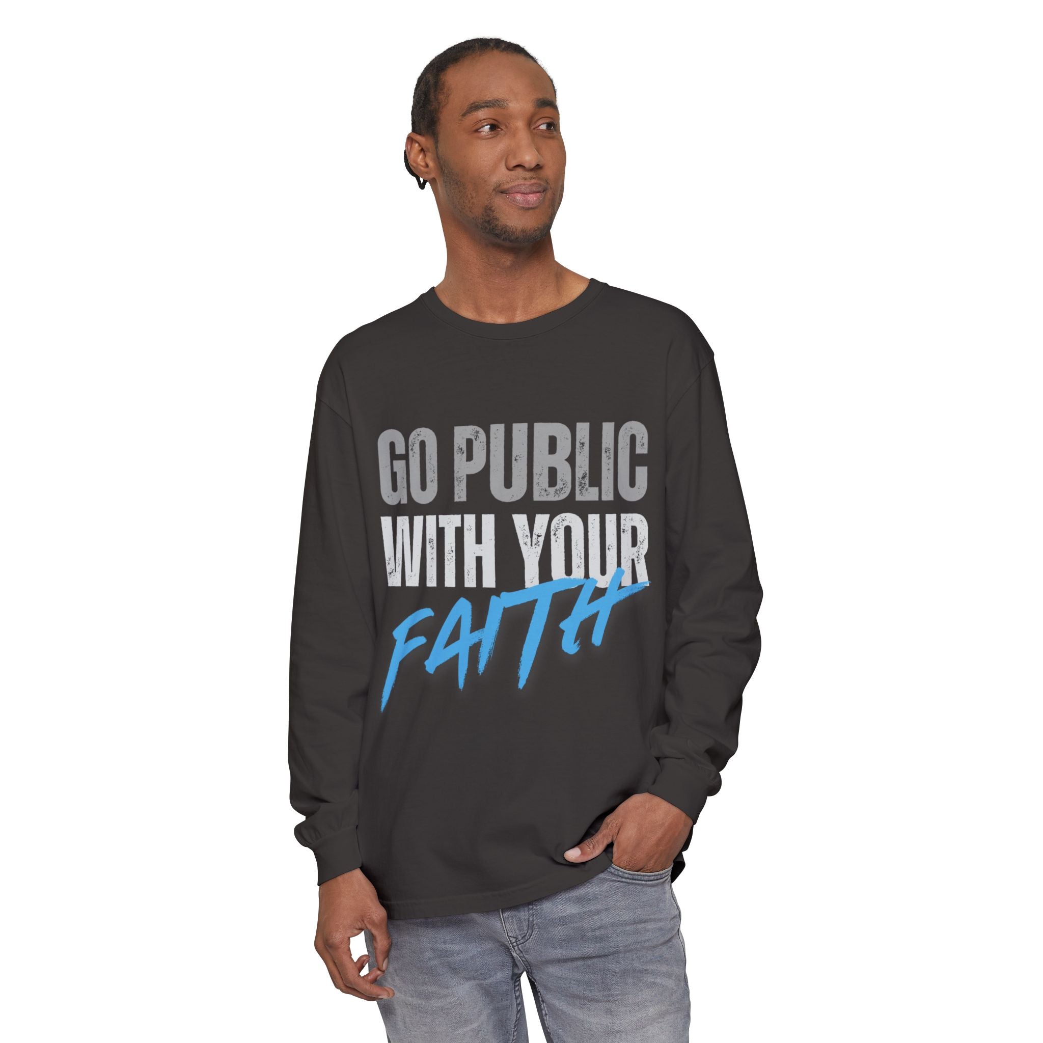 Go Public With Your Faith Long Sleeve T-Shirt