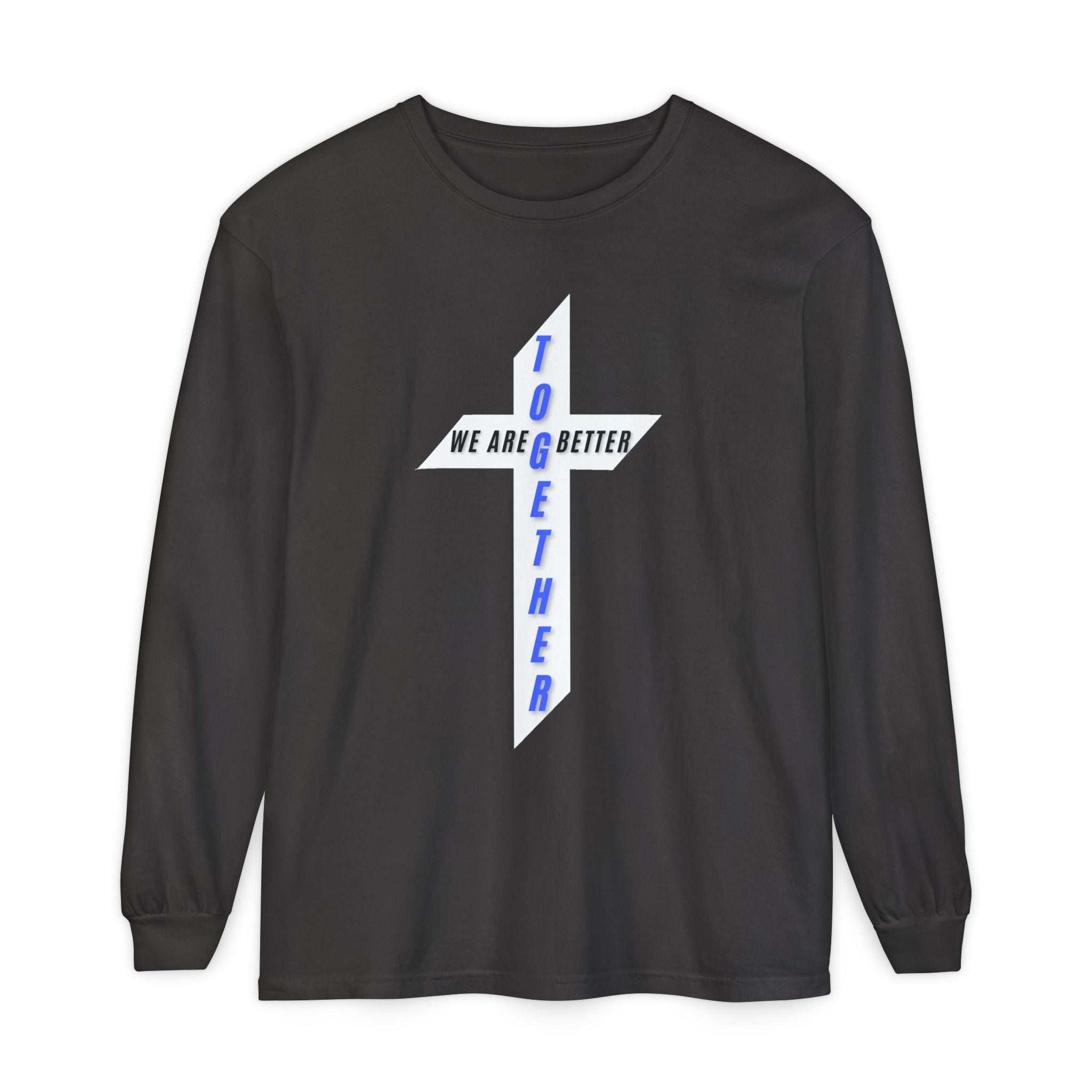 Together Cross Long Sleeve Tee — "We Are Better Together" Christian Graphic Shirt