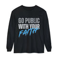 Go Public With Your Faith Long Sleeve T-Shirt