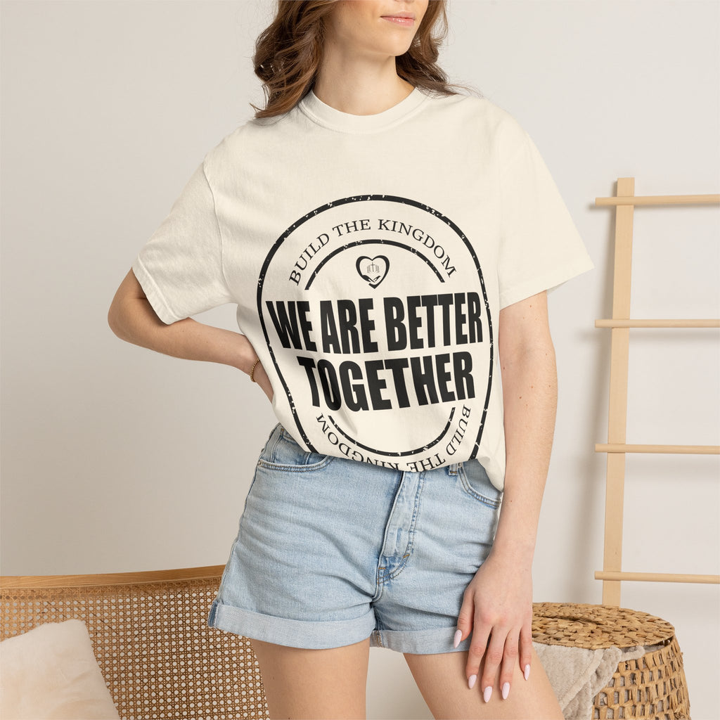 We Are Better Together T-Shirt — Unity Graphic Tee
