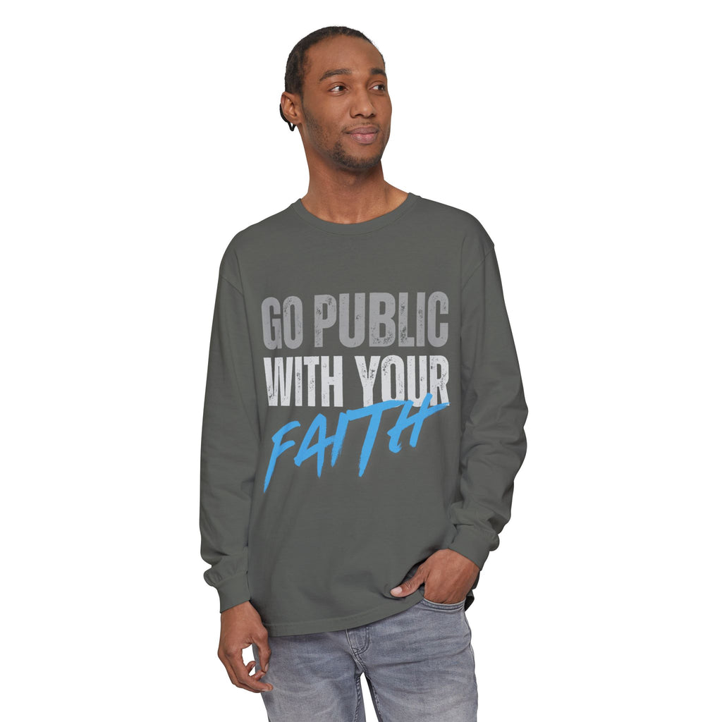 Go Public With Your Faith Long Sleeve T-Shirt
