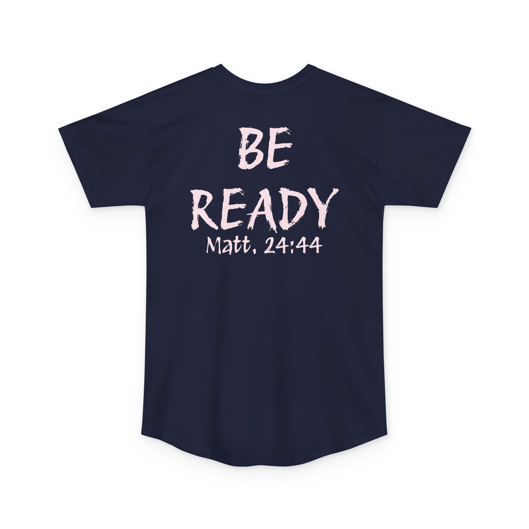 Be Ready Christian Tee — Matthew 24:44 Inspirational Longline Shirt