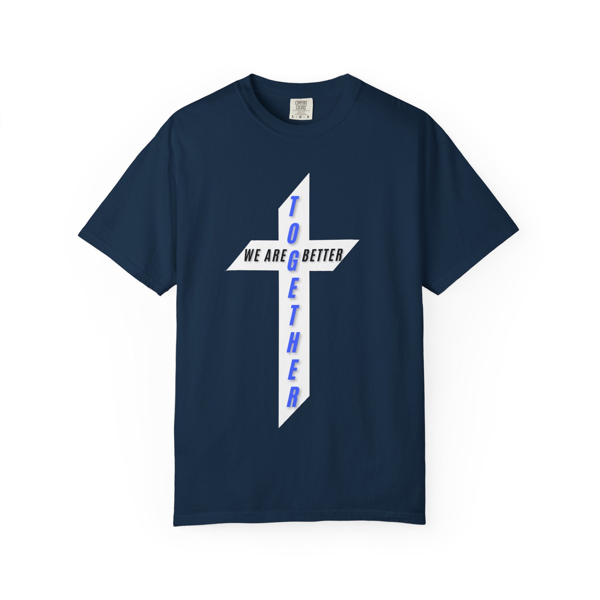 Together Cross T-Shirt — "We Are Better Together" Christian Faith Tee