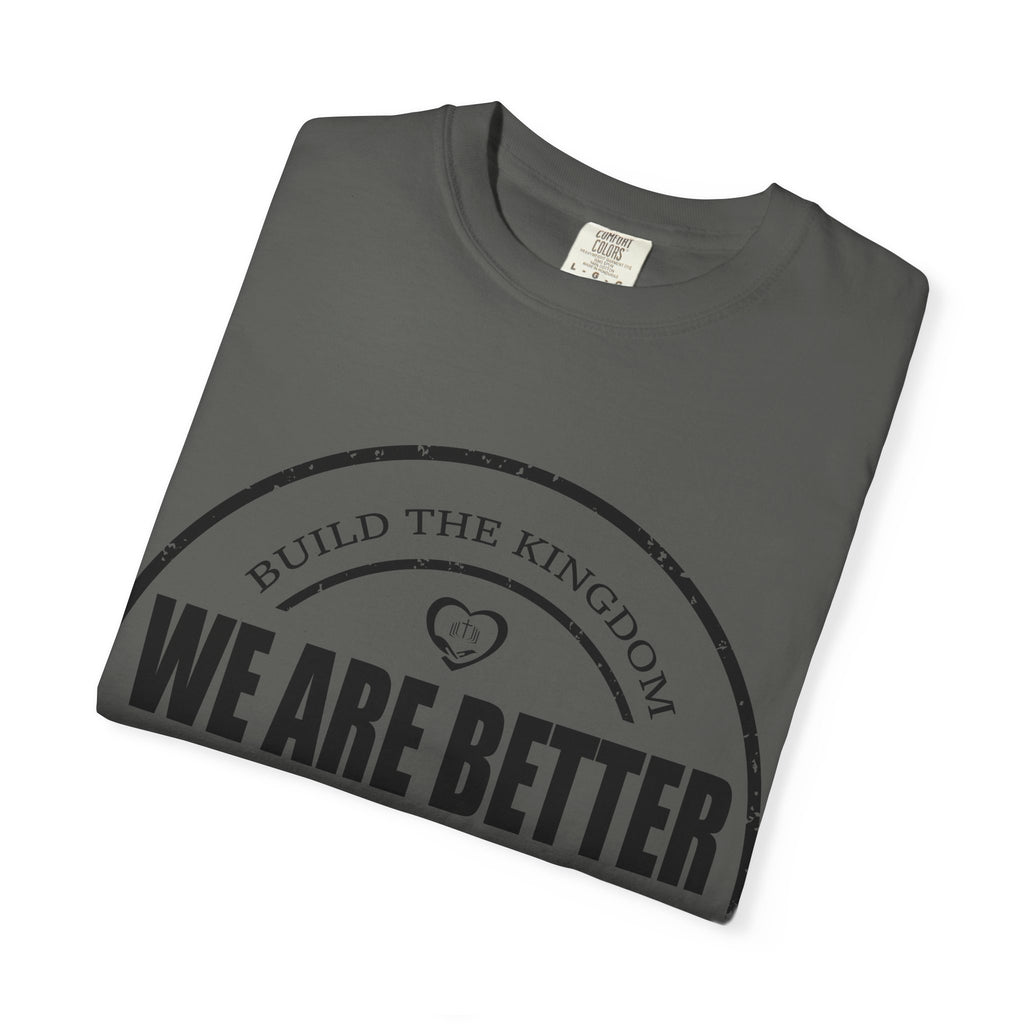 We Are Better Together T-Shirt — Unity Graphic Tee