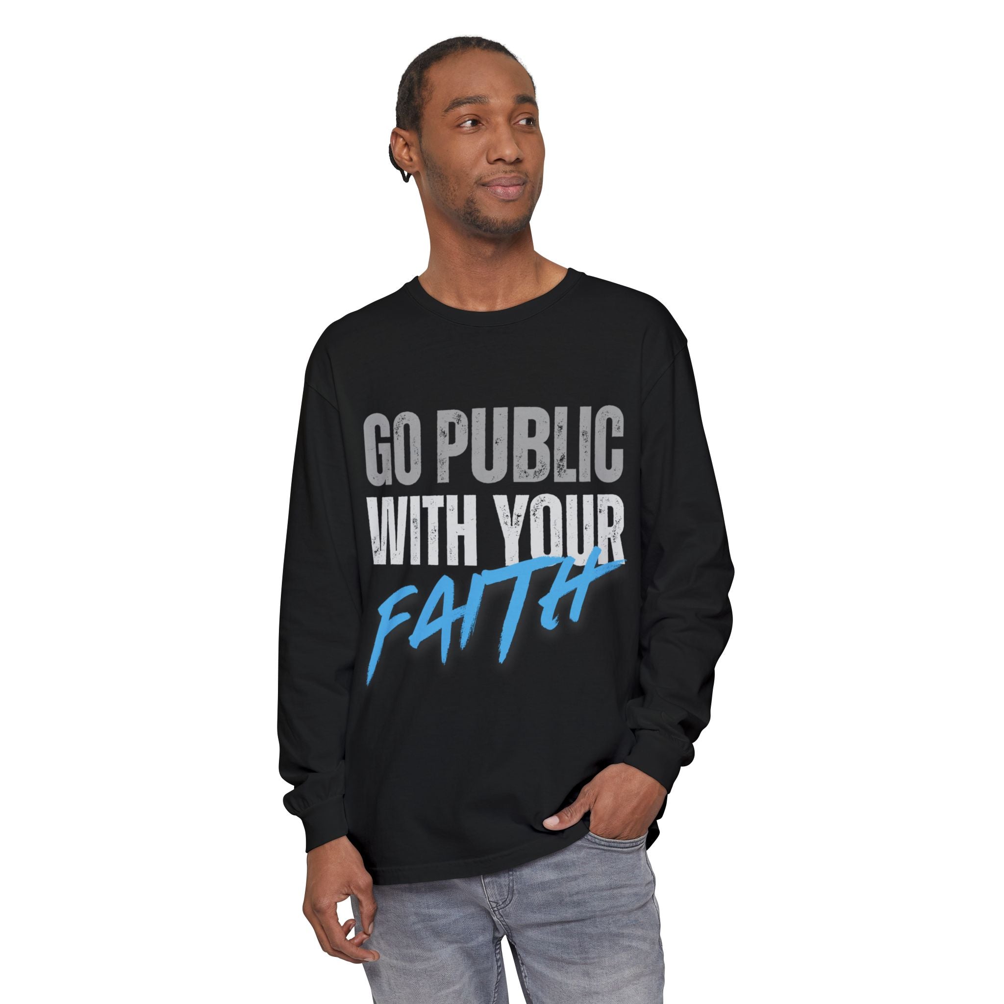 Go Public With Your Faith Long Sleeve T-Shirt