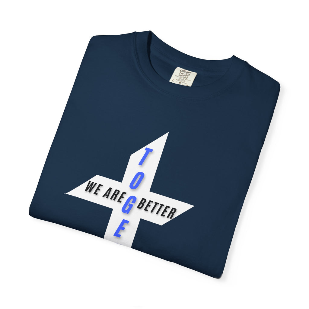 Together Cross T-Shirt — "We Are Better Together" Christian Faith Tee