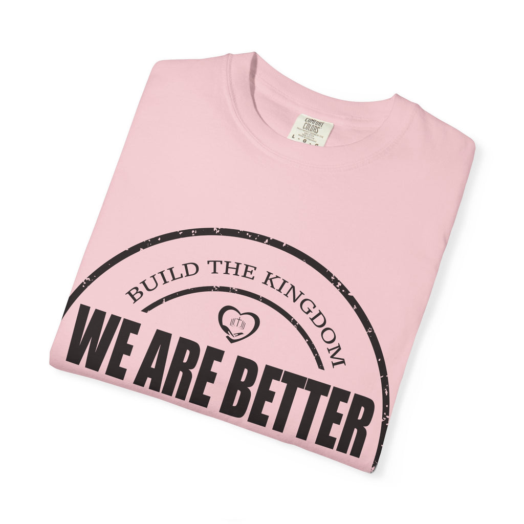 We Are Better Together T-Shirt — Unity Graphic Tee