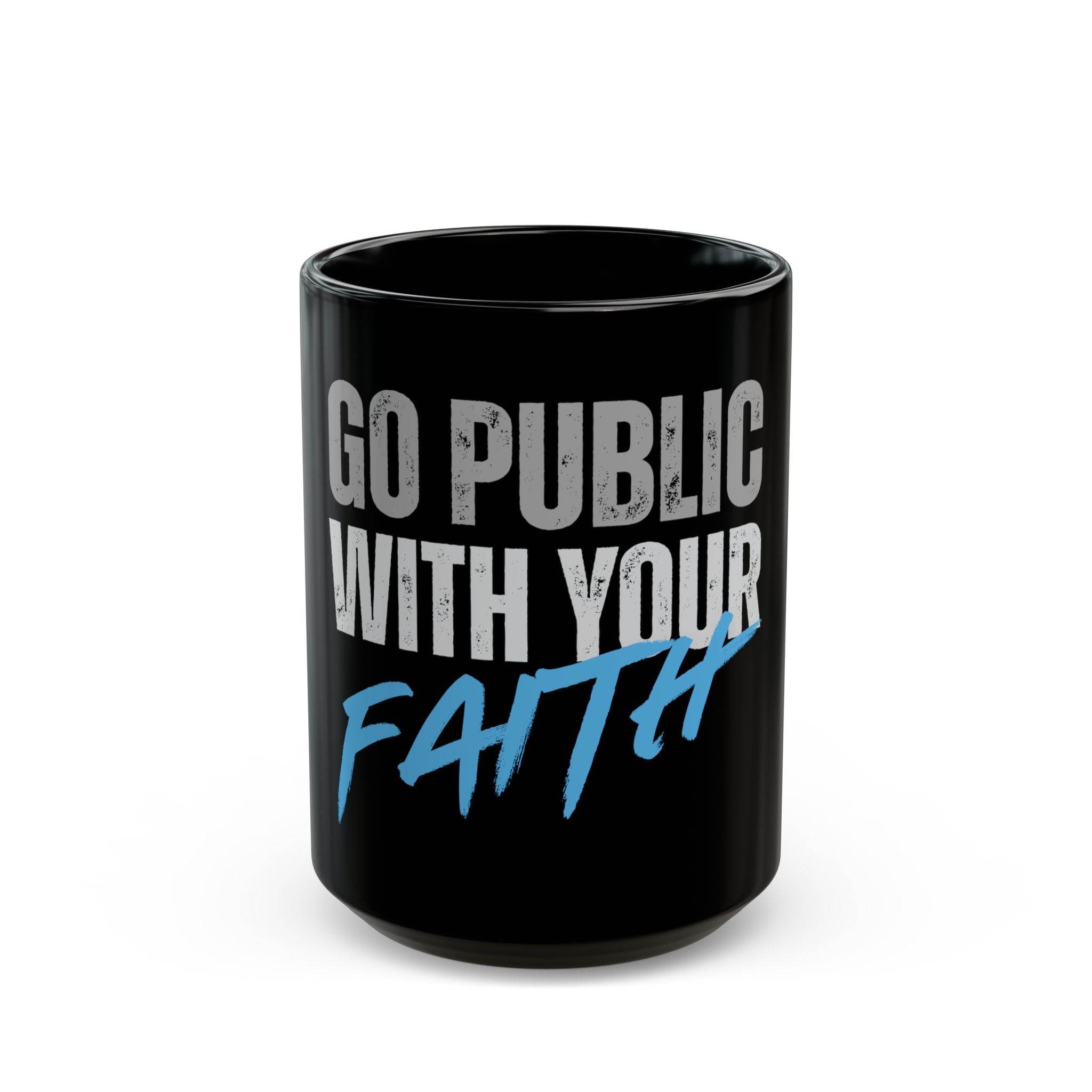 Go Public With Your Faith Black Coffee Mug – Inspirational Religious Gift (11oz/15oz)