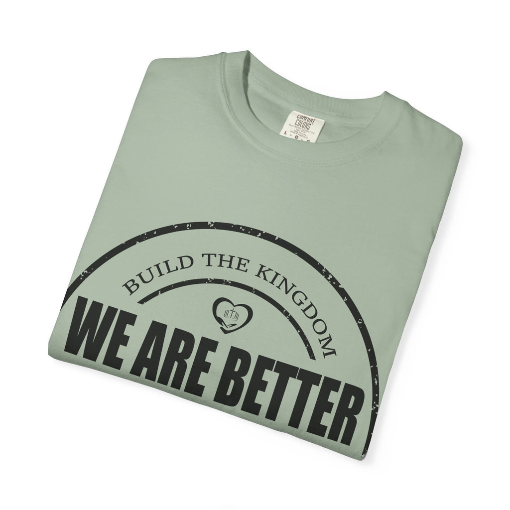 We Are Better Together T-Shirt — Unity Graphic Tee