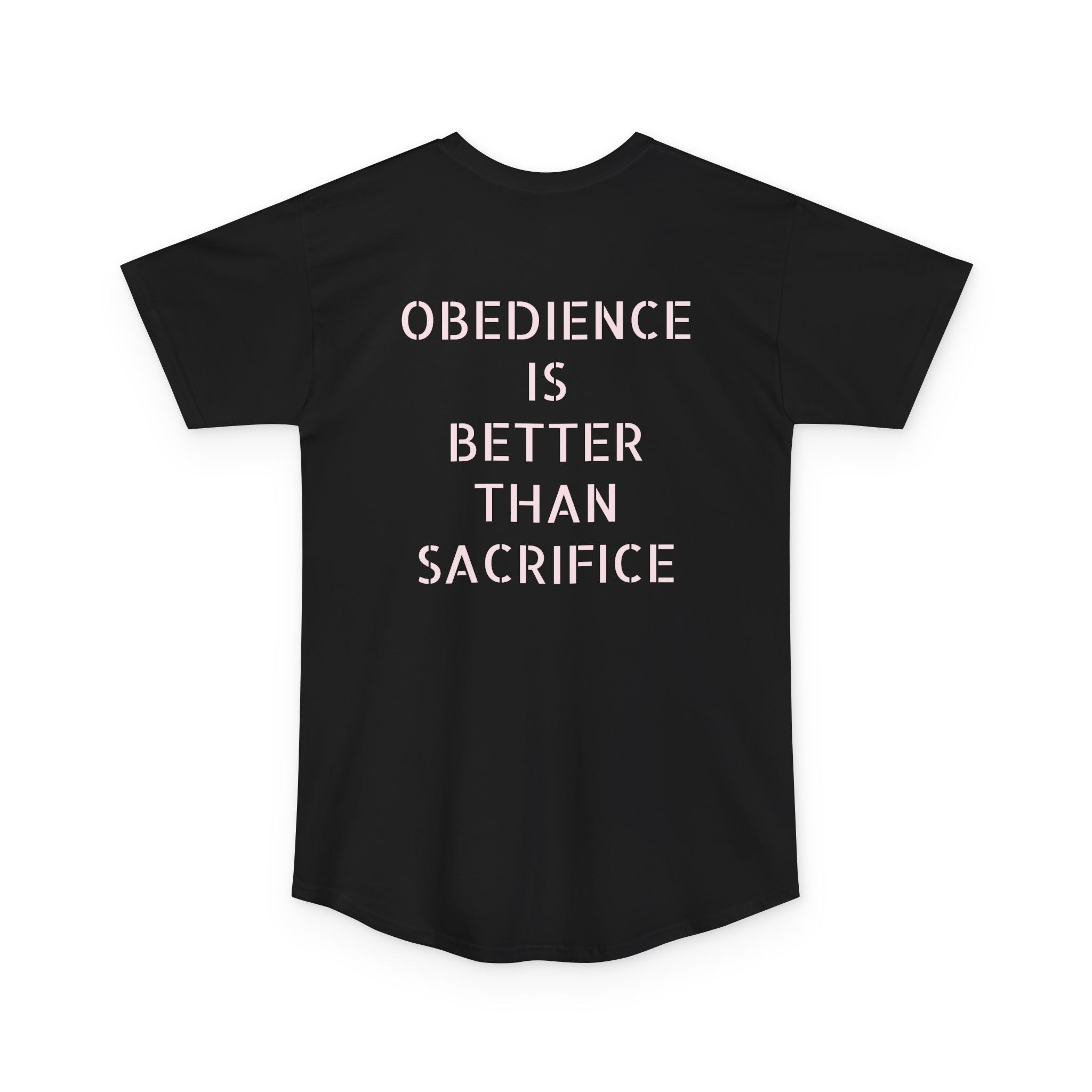 Long Body Tee — “Obedience Is Better Than Sacrifice” Minimalist Statement Shirt
