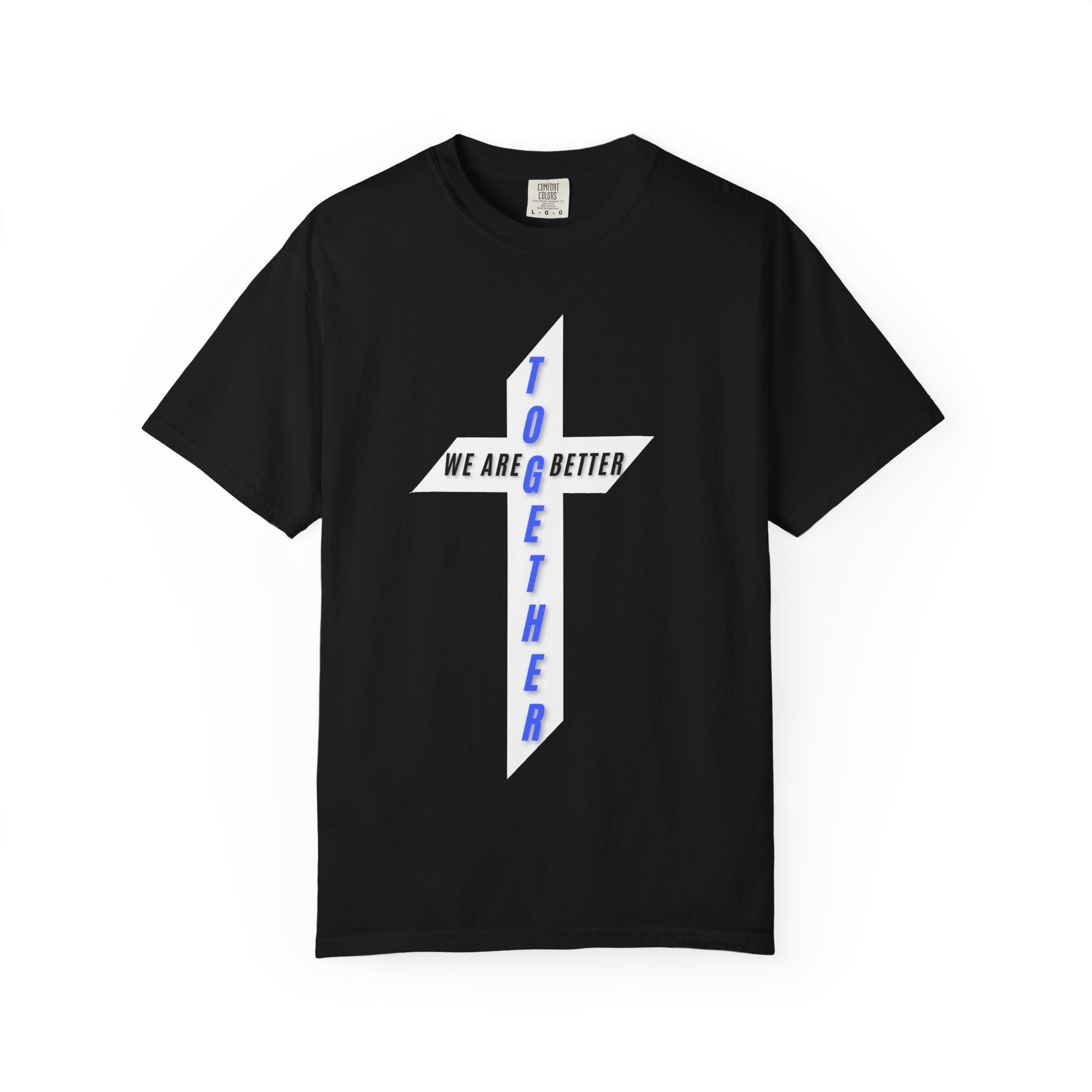 Together Cross T-Shirt — "We Are Better Together" Christian Faith Tee