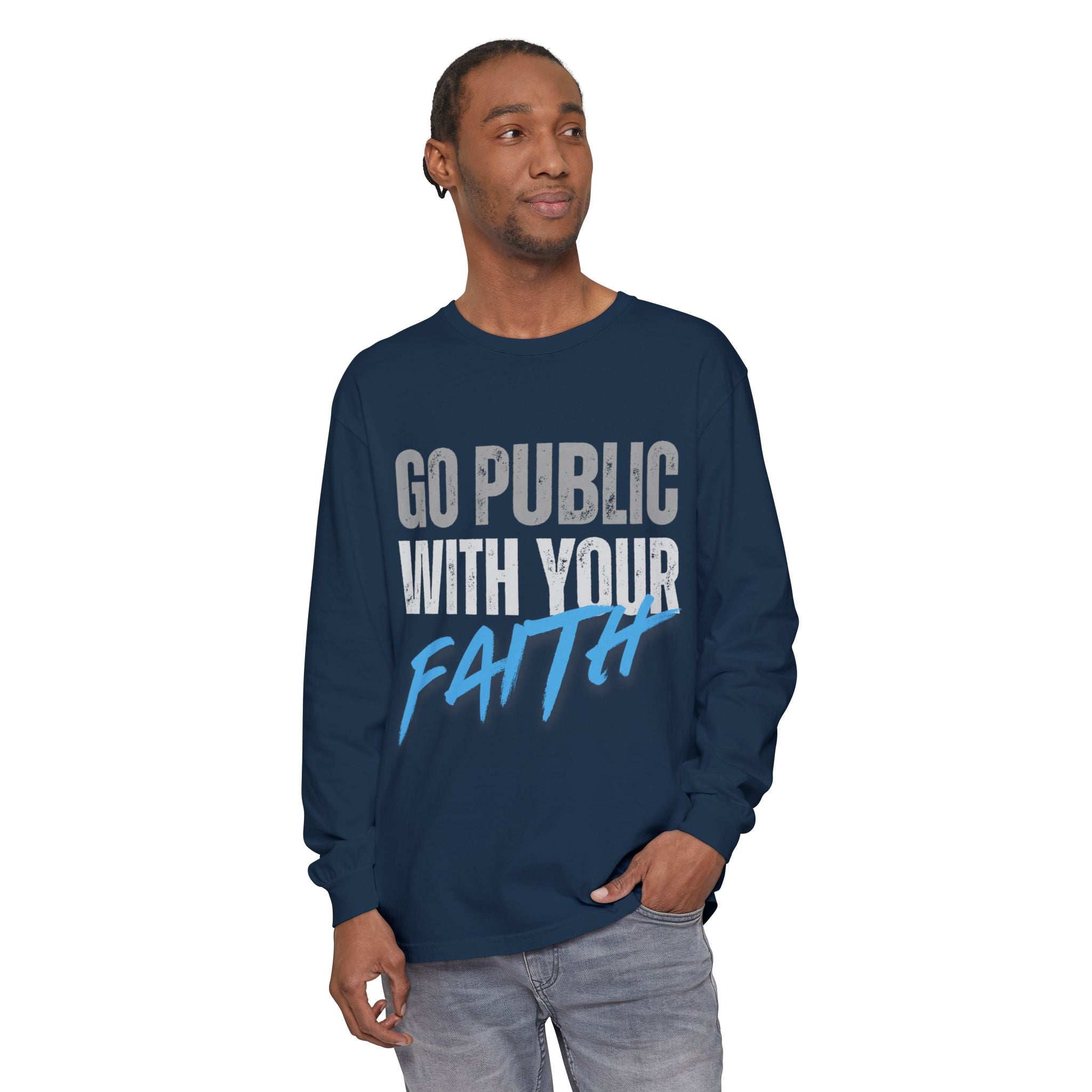 Go Public With Your Faith Long Sleeve T-Shirt