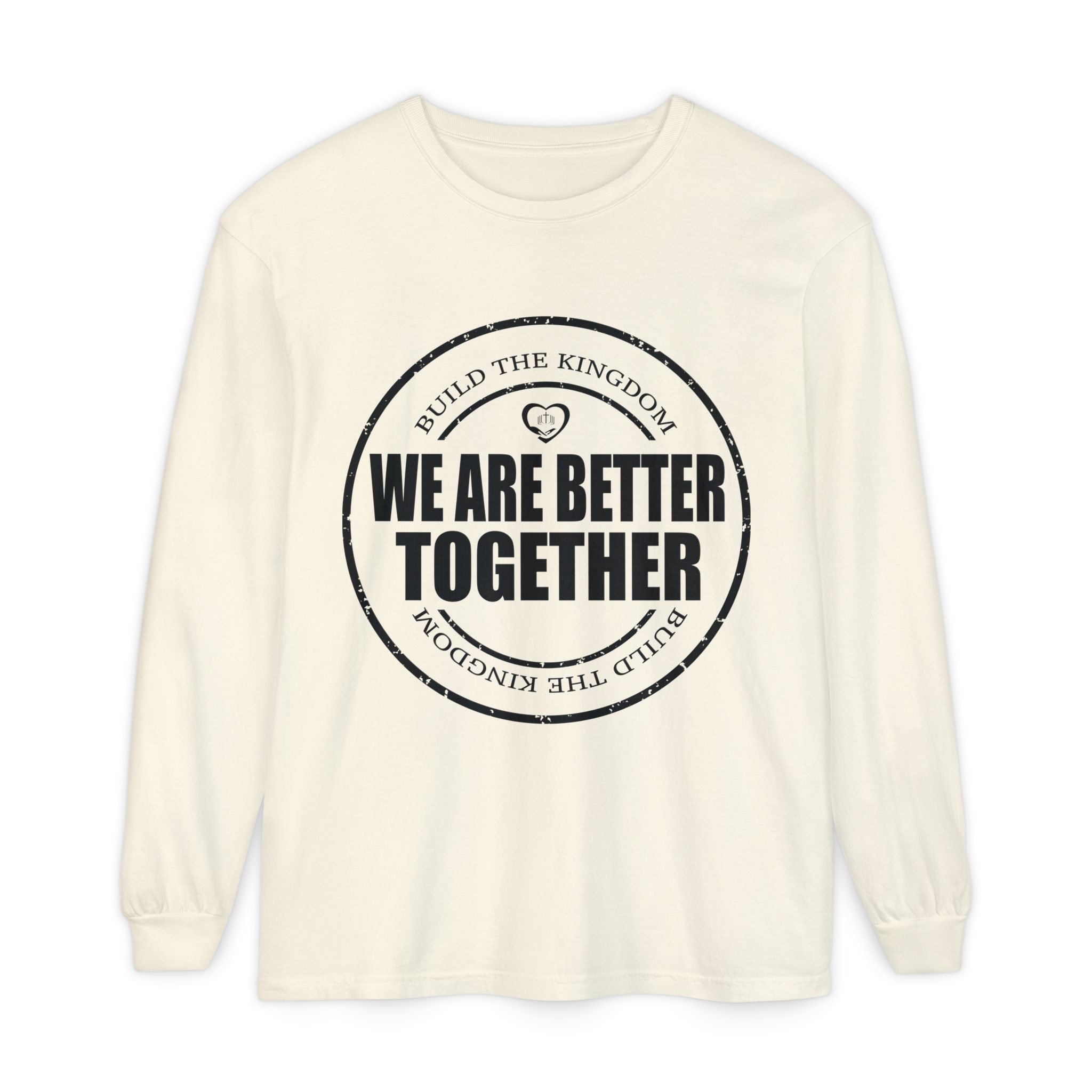 We Are Better Together Long Sleeve Tee — Christian Unity Graphic Shirt