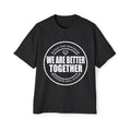We Are Better Together Tee — Unity Graphic Men's Oversized T-Shirt