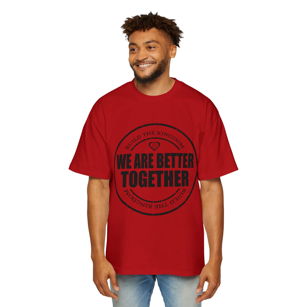 We Are Better Together Tee — Men's Oversized Unity Graphic T-Shirt