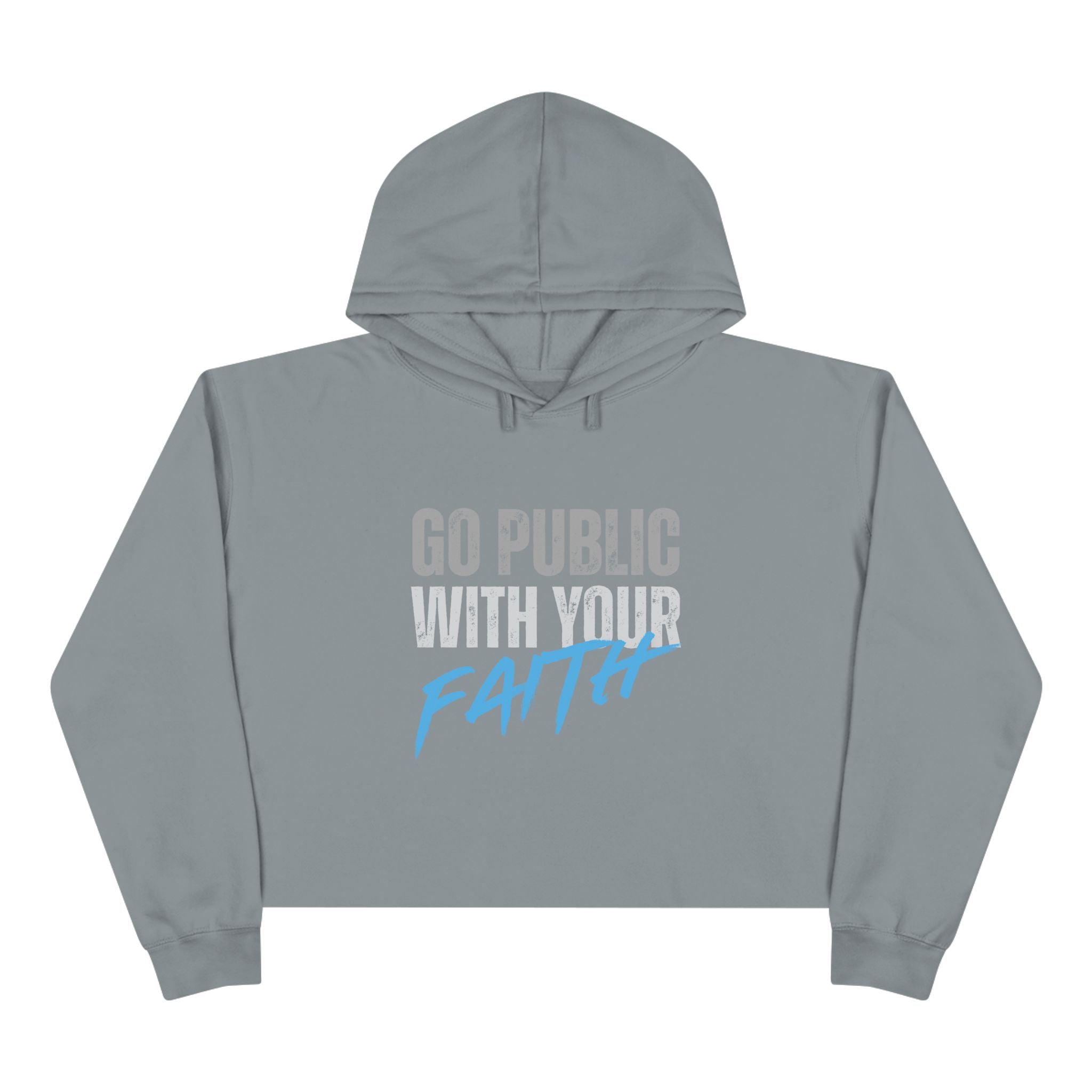 Crop Hoodie — "Go Public With Your Faith" Cropped Spiritual Hoodie