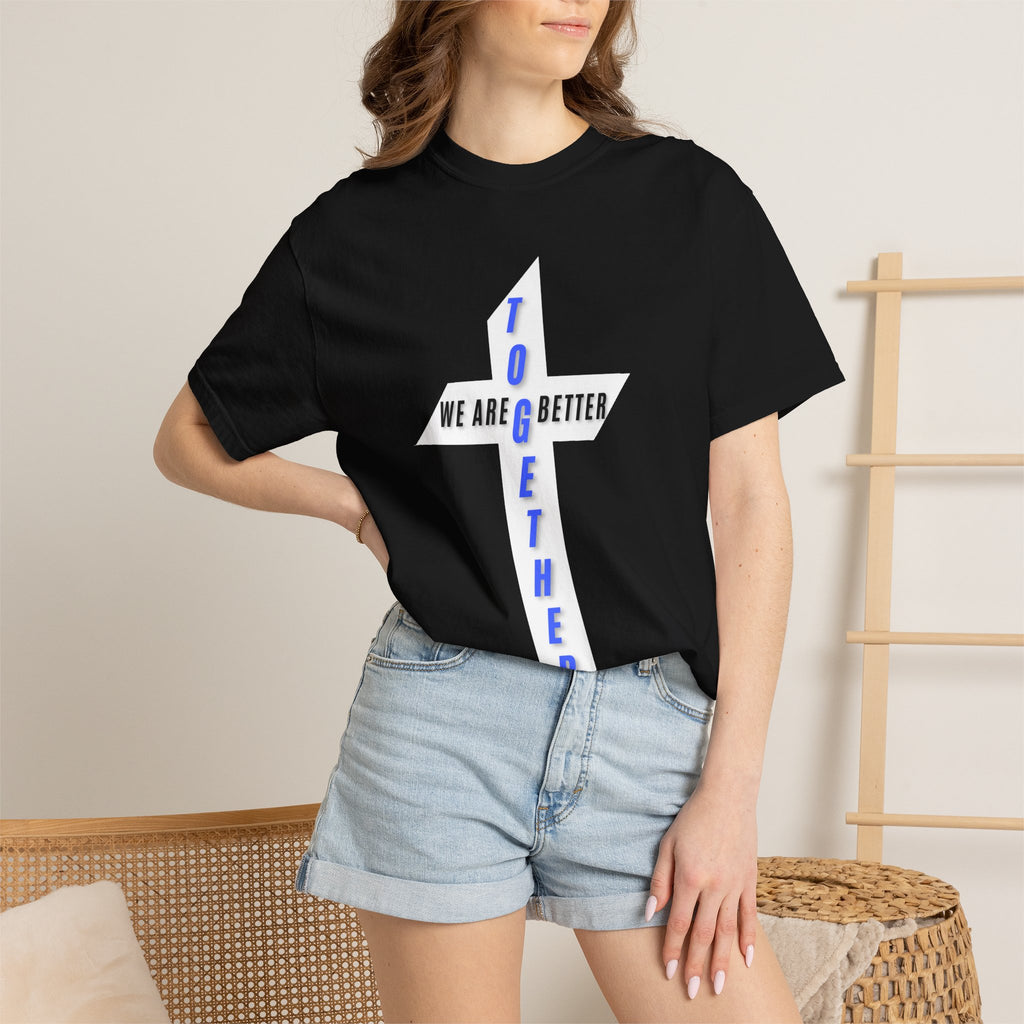 Together Cross T-Shirt — "We Are Better Together" Christian Faith Tee